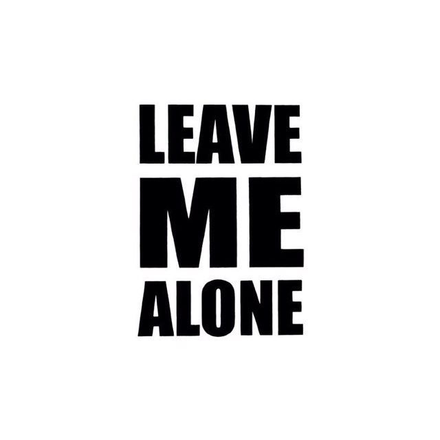Leave ME Alone Pictures Photos And Images For Facebook Tumblr 