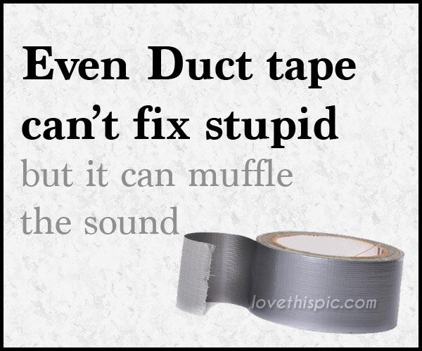 Duct Tape Pictures, Photos, and Images for Facebook, Tumblr, Pinterest