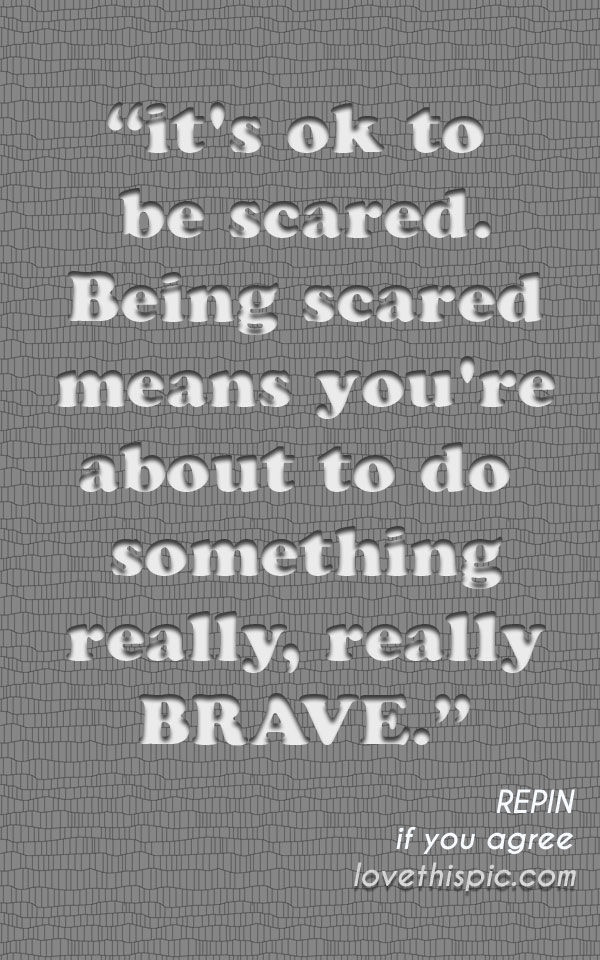 It's Ok To Be Scared Pictures, Photos, and Images for Facebook, Tumblr