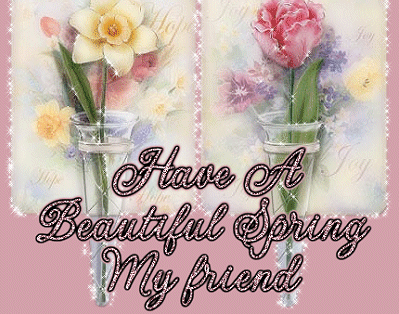 164451-Have-A-Beautiful-Spring-My-Friend.gif