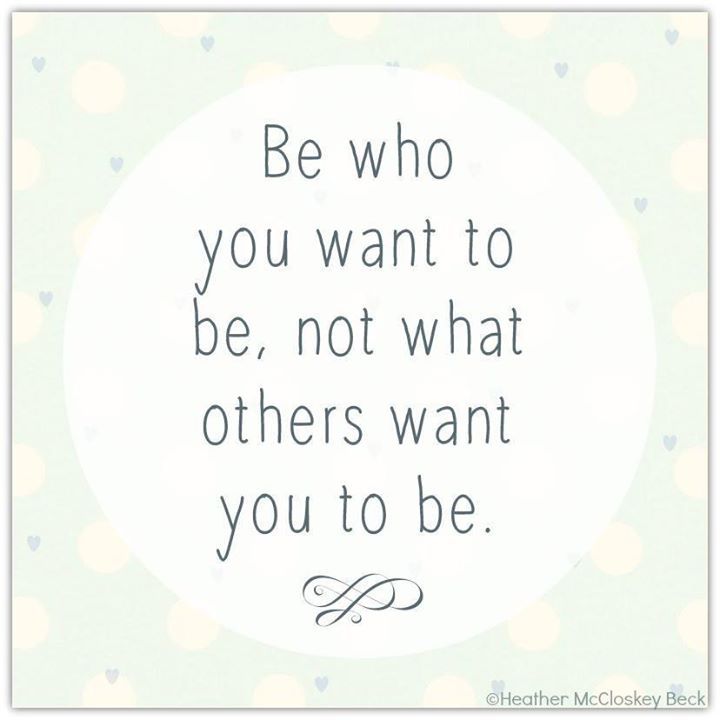 Be Who You Want To Be Pictures, Photos, and Images for Facebook, Tumblr