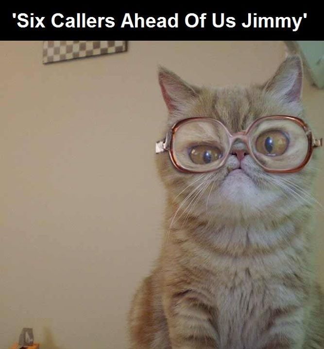 Six Callers Ahead Of Us Jimmy Pictures, Photos, and Images for Facebook