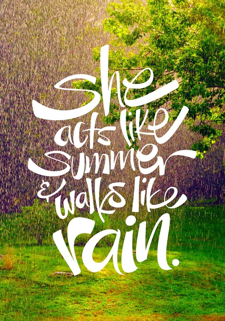 She Acts Like Summer And Walks Like Rain Pictures, Photos, and Images