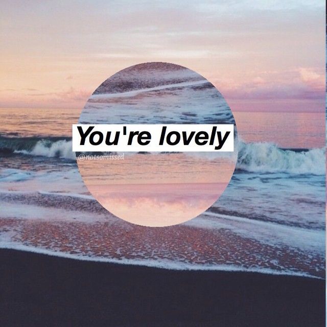 You're Lovely Pictures, Photos, and Images for Facebook, Tumblr