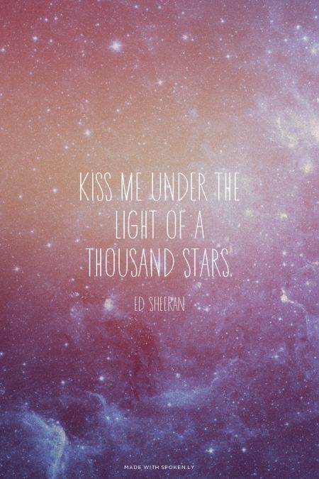 Kiss Me Under The Light Of A Thousand Stars Pictures, Photos, and
