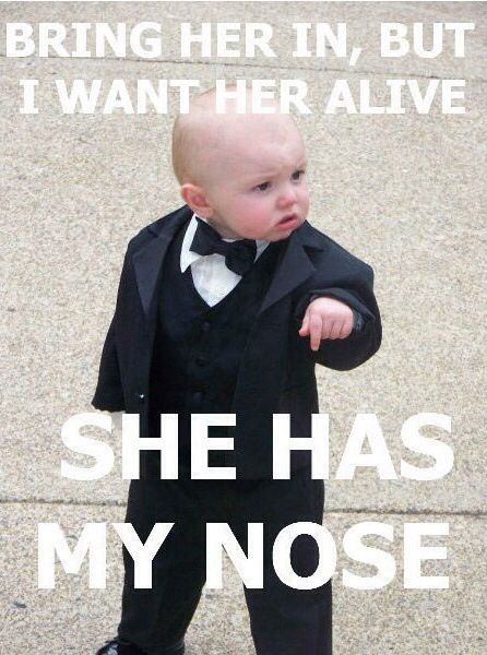 Bring Her In But I Want Her Alive, She Has My Nose Pictures, Photos