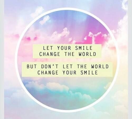 184959 Dont Let The World Change Your Smile