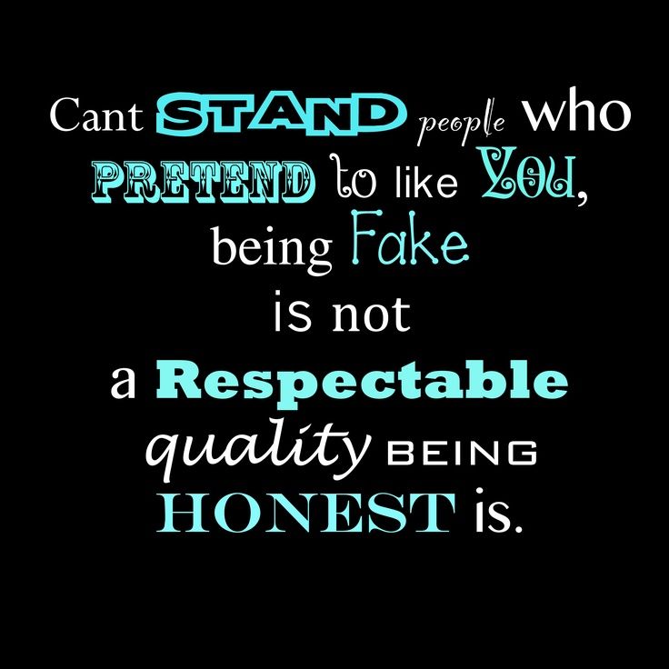 Can't Stand People Who Pretend To Like You.... Pictures, Photos, and