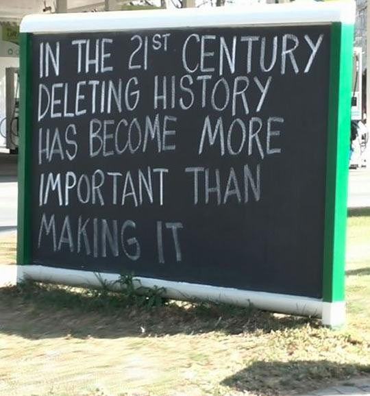 Deleting History Has More Important Than Making It Pictures
