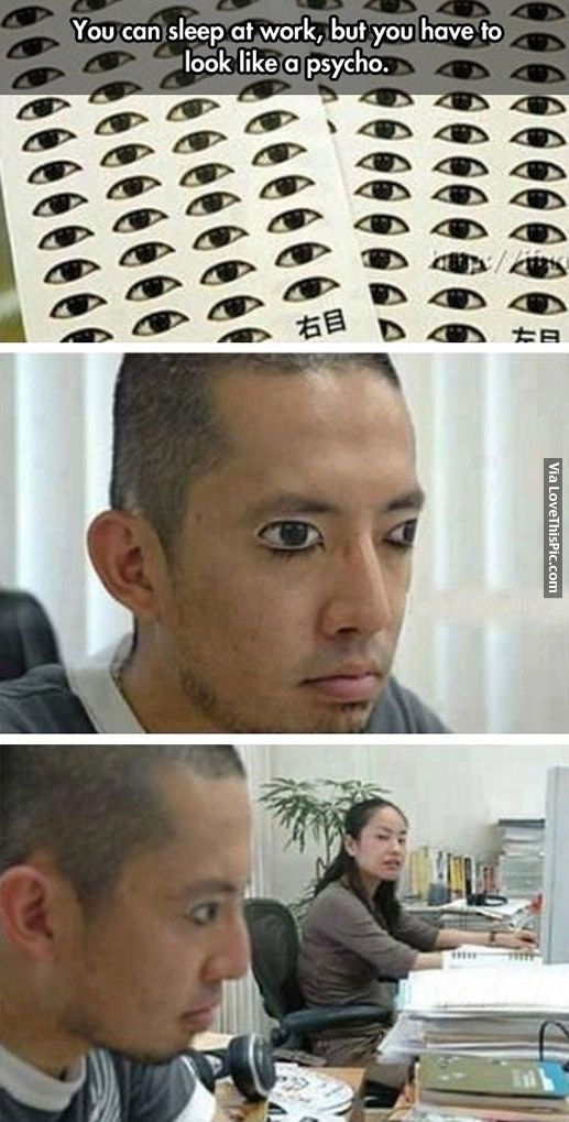 Fake Eyes For Sleeping At Work Pictures, Photos, and Images for