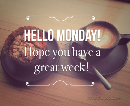 Hello Monday Pictures, Photos, and Images for Facebook, Tumblr