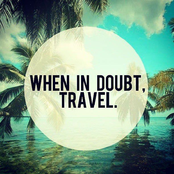 When In Doubt, Travel Pictures, Photos, and Images for Facebook, Tumblr