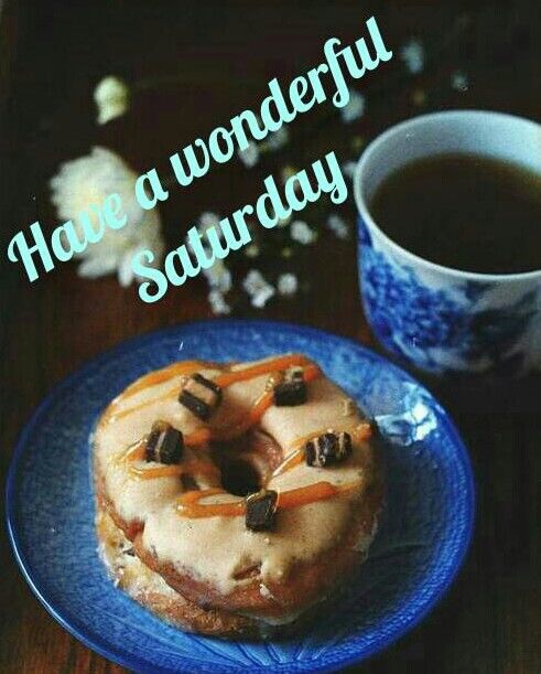 Have A Wonderful Saturday Pictures, Photos, and Images for 