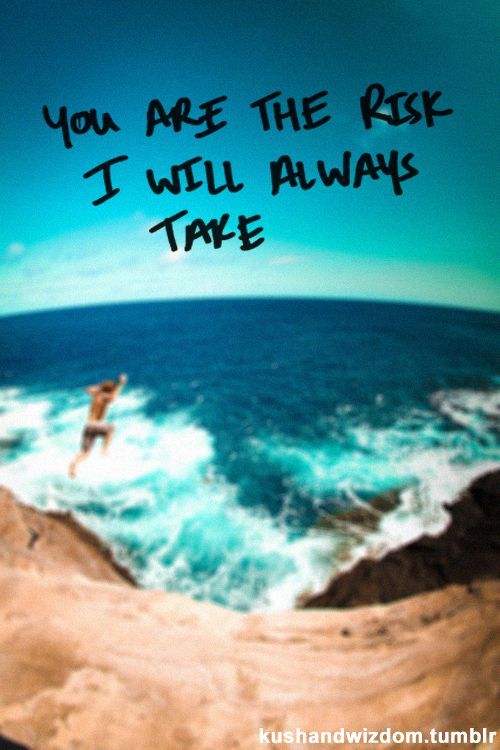 You Are The Risk I Will Always Take Pictures, Photos, and