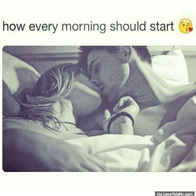 How Every Morning Should Start Pictures, Photos, and Images for