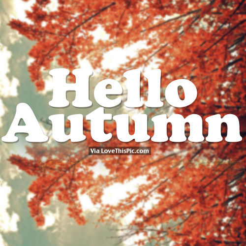 Hello Autumn Pictures, Photos, and Images for Facebook, Tumblr