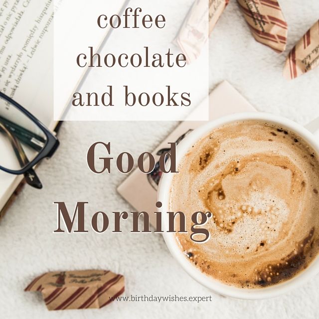 203527-Good-Morning-Coffee-Chocolate-And-Books.jpg