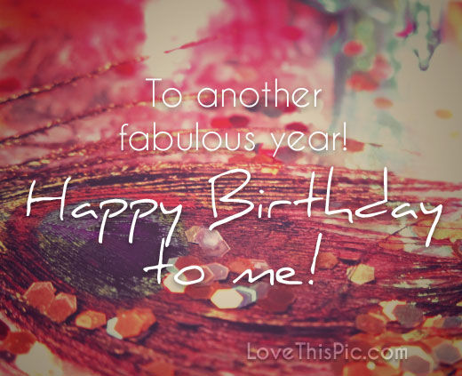 Happy Birthday To Me Pictures, Photos, and Images for Facebook, Tumblr