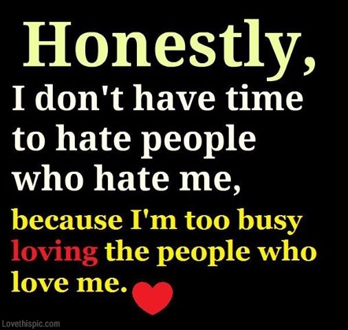 Dont Have Time To Hate People Pictures, Photos, and Images for Facebook