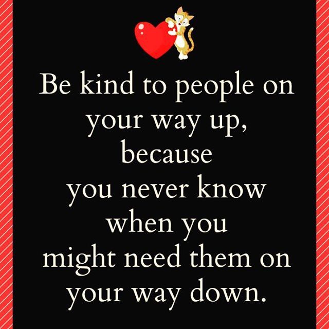 Be Kind To People On Your Way Up Pictures, Photos, and Images for