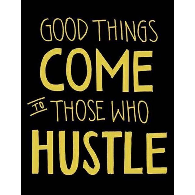Good Things Come To Those Who Hustle Pictures, Photos, and Images for