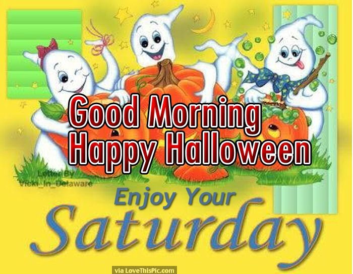 Good Morning Happy Halloween Quote Enjoy Your Saturday Pictures, Photos, and Images for Facebook