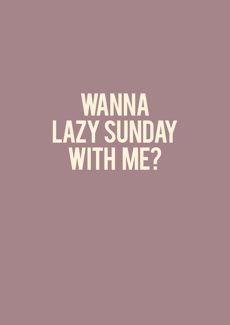 Wanna Lazy Sunday With Me Pictures, Photos, and Images for Facebook