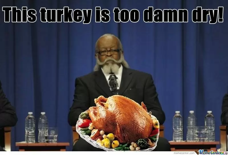 This Turkey Is Too Damn Dry Pictures, Photos, and Images for Facebook