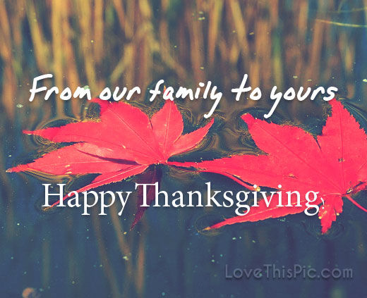 From Our Family To Yours On Thanksgiving Pictures Photos And Images For Facebook Tumblr Pinterest And Twitter