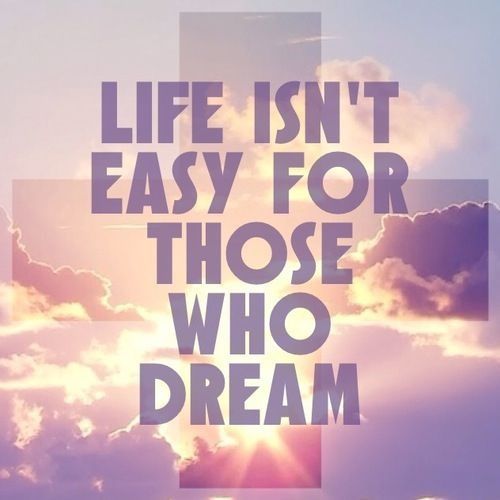 Life Isn't Easy For Those Who Dream Pictures, Photos, and Images for