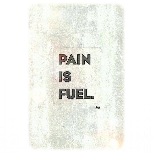 Pain Is Fuel Pictures, Photos, and Images for Facebook, Tumblr