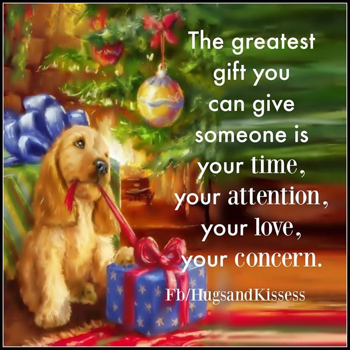 The Greatest Gift You Can Give Someone Is Your Time Love Love And