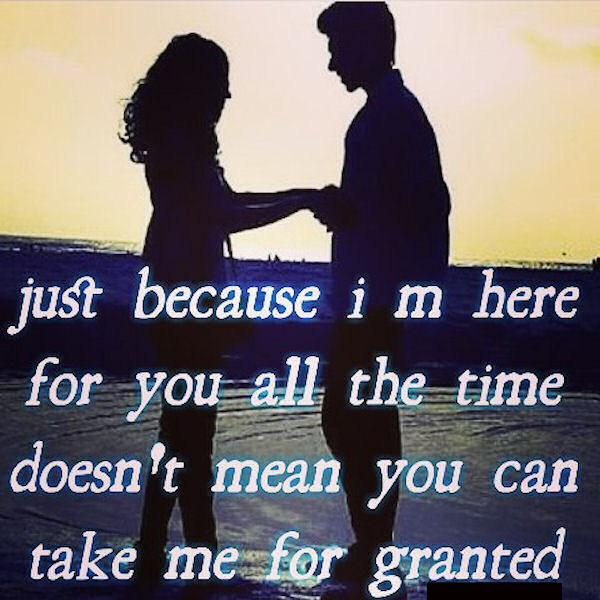 You Cant Take Me For Granted Pictures, Photos, and Images for Facebook