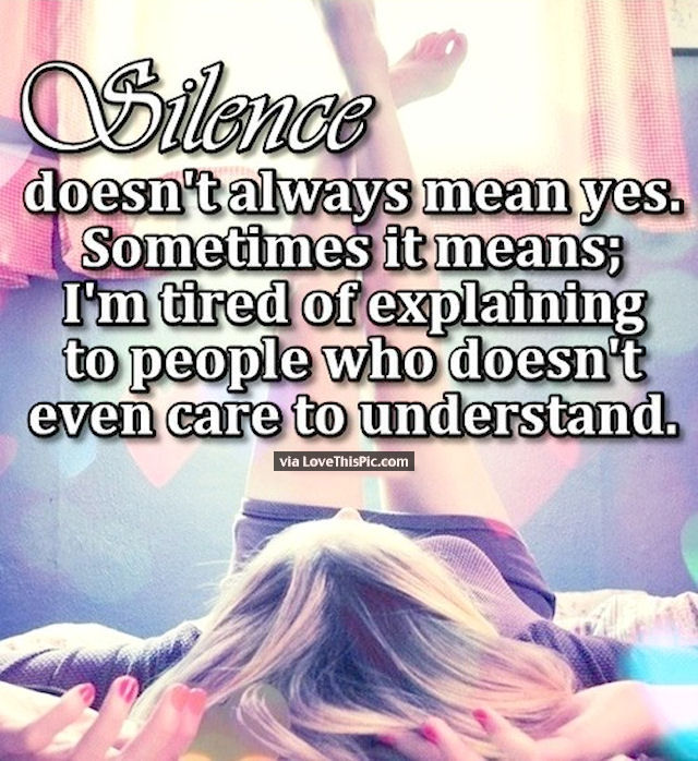 Silence Means I Am Tired Of Explaining Myself Pictures, Photos, and