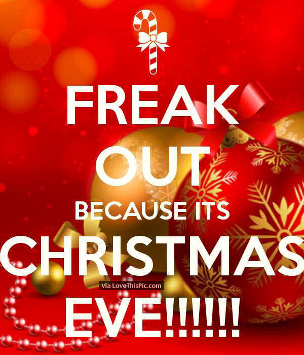 Freak Out Its Christmas Eve Pictures, Photos, and Images for Facebook