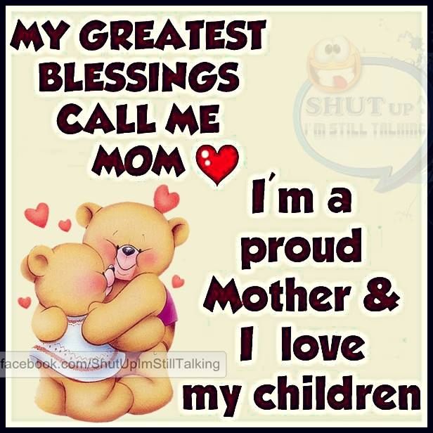 my biggest blessings call me mom