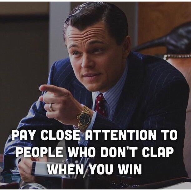 Pay Close Attention To People Who Don't Clap When You Win Pictures