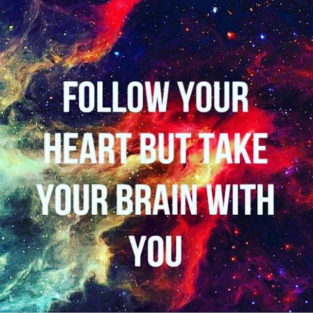 Follow Your Heart But Take Your Brain With You Pictures, Photos, and