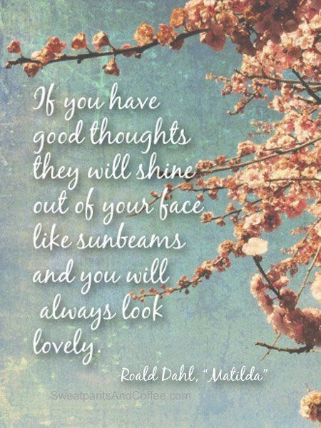 If You Have Good Thoughts They Will Shine Out Your Face  If You Have Good Thoughts They Will Shine Out Your Face