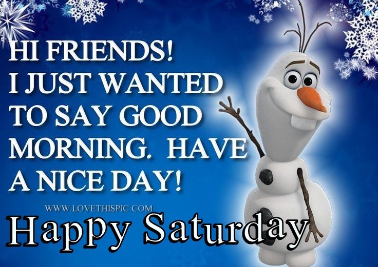 Olaf Hi Friends Good Morning Saturday Quote Pictures, Photos, and