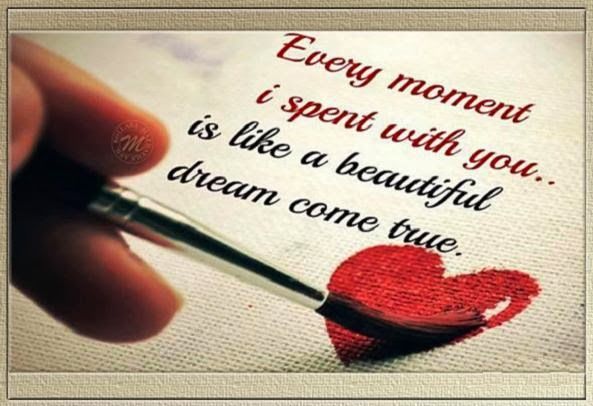 Every Moment I Spent With You...Is Like A Beautiful Dream Come True