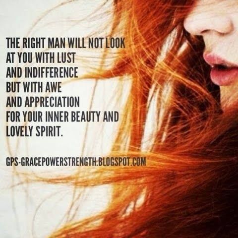 The Right Man Will Not Look At You With Lust Pictures, Photos, and