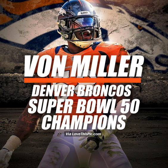 Von Miller, Denver Broncos, Super Bowl 50 Champions Pictures, Photos