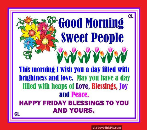 Good Morning Happy Friday Sweet People Pictures, Photos, and Images for