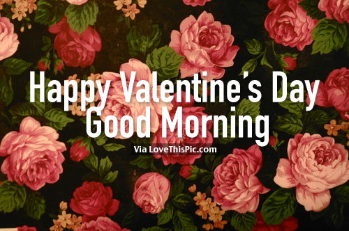 Happy Valentine's Day, Good Morning Pictures, Photos, and Images for