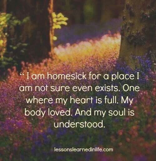 I AM Homesick For A Place I Am Not Sure Exists Pictures, Photos, and