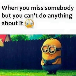 When You Miss Somebody But You Can't Do Anything About It Pictures