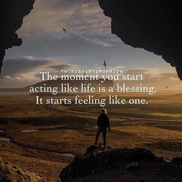 The Moment You Start Acting Like Life Is A Blessing Pictures, Photos