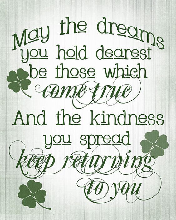 May The Dreams You Hold Dearest Be Those Which Come True And The
