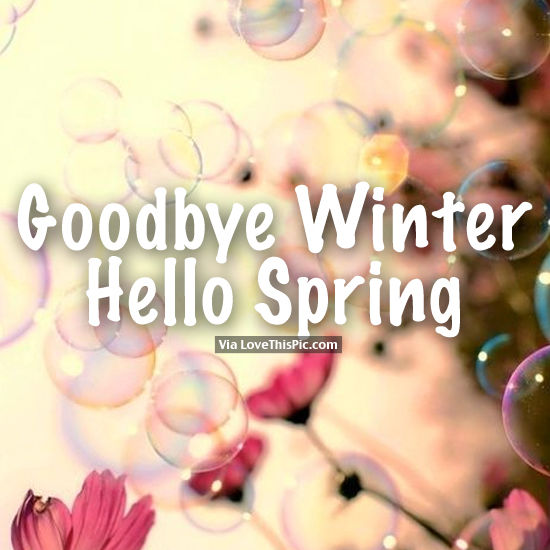 Goodbye Winter, Hello Spring Pictures, Photos, and Images for Facebook